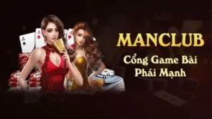 Casino Manclub - Chơi Game Trực Tuyến Đa Dạng Cho Anh Em 